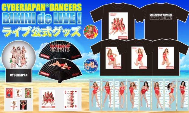 CYBERJAPAN ライブ公式グッズお披露目！